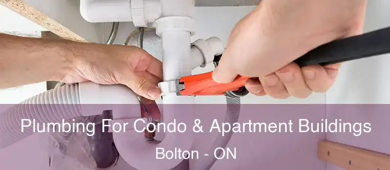  Plumbing For Condo & Apartment Buildings Bolton - ON